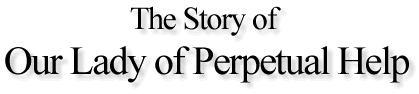 The Story of Our Lady of Perpetual Help